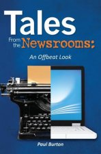 Tales From the Newsrooms: An Offbeat Look