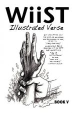 WiiST: ILLUSTRATED VERSE, BOOK V: An Illustrated Book of Inspiration and Encouragement.