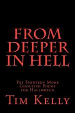From Deeper in Hell: Yet Thirteen More Ghoulish Poems for Halloween