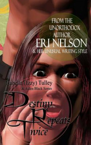 Destiny Repeats Twice: Isabella (Izzy) Tulley & Aiden Black Series