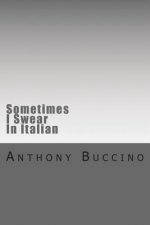 Sometimes I Swear In Italian