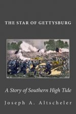 The Star of Gettysburg: A Story of Southern High Tide