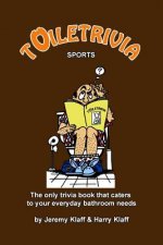 Toiletrivia - Sports: The Only Trivia Book That Caters To Your Everyday Bathroom Needs