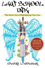 Law School Ink: The Secret Art of Highlighting Case Law [Deluxe Edition]