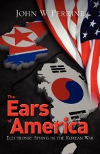 The Ears of America: Electronic Spying in the Korean War