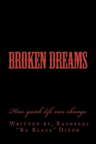 Broken Dreams: How quick life can change