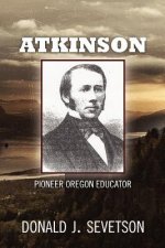 Atkinson: Pioneer Oregon Educator