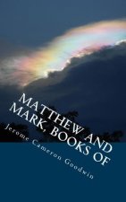 Matthew And Mark, Books Of: All The Bible Teaches About