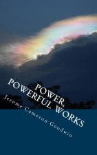 Power, Powerful Works: All The Bible Teaches About