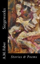 Siegeworks: Stories & Poems