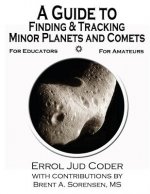 A Guide to Finding & Tracking Minor Planets and Comets