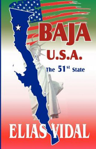 Baja U.S.A.: The 51st State