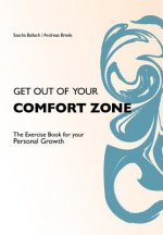 Get Out of Your Comfortzone: The Excercise Book for your Personal Growth