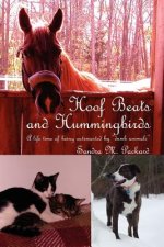Hoof Beats and Hummingbirds: A life time of being outsmarted by 