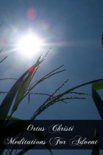 Ortus Christi Meditations For Advent