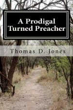 A Prodigal Turned Preacher: From the Pigpen to the Pulpit