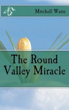 The Round Valley Miracle