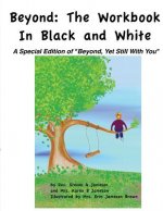Beyond: The Workbook in Black and White: A Special Edition of 