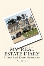 My Real Estate Diary: A True Real Estate Experience