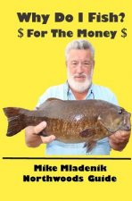 Why Do I Fish: For The Money