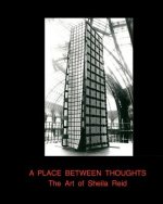 A Place Between Thoughts: The Art of Sheila Reid