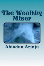 The Wealthy Miser: Life Around the Waterside