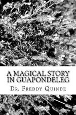 A Magical Story In Guapondeleg