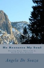 He Restores My Soul: Pressing Pause When Life Is Stuck In Fast Forward