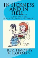 In Sickness and In Hell...: and other matrimonial mishaps