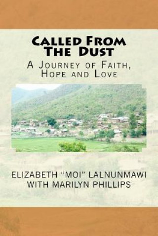 Called From The Dust: A Journey of Faith, Hope and Love