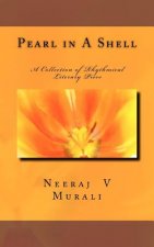 Pearl in A Shell: A Collection of Rhythmical Literary Piece