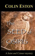 The Seed of Osiris: A Saint and Czinner mystery