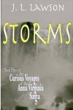 Storms: Book Three of The Curious Voyages of the Anna Virginia Saga