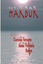 Harbor: Book Two of The Curious Voyages of the Anna Virginia Saga