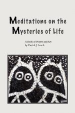 Meditations on the Mysteries of Life: A Book Of Poetry and Art