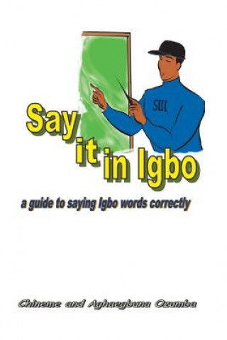 Say it in Igbo: A guide to saying Igbo words correctly