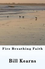 Fire Breathing Faith