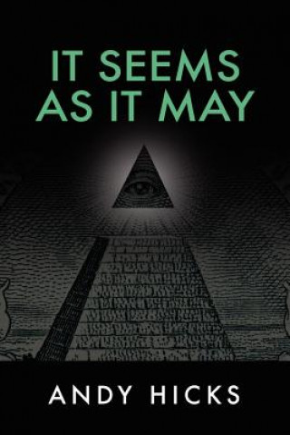 It Seems As It May