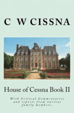 House of Cessna Book II: A Collection of Reports from Various Family Members