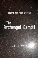 Against the Tide of Stars: The Archangel Gambit