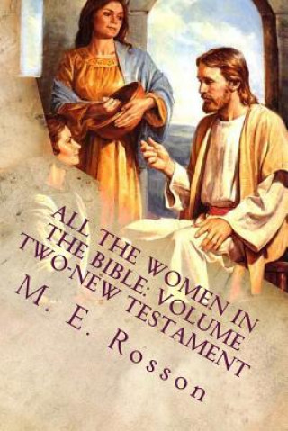 All the Women in the Bible: Volume Two-New Testament