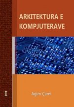 Arkitektura E Kompjuterave: Computer Architecture and Organization