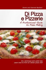 Di Pizza e Pizzerie: A Professional Guide to Pizza Making