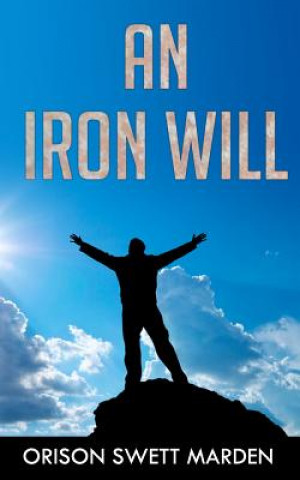 An Iron Will: (Original Version, Restored)