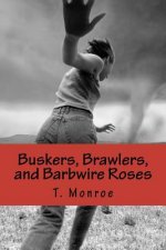 Buskers, Brawlers, and Barbwire Roses