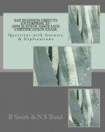 SAP Business Objects Enterprise XI- Application Associate Certification Exam: Questions with Answers & Explanations