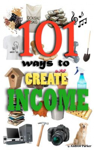 101 Ways to Create Income