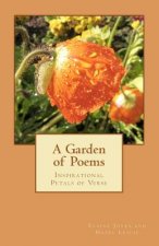 A Garden of Poems: Inspirational Petals of Verse