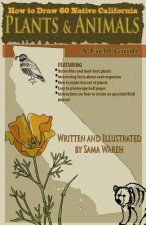 How to Draw 60 Native California Plants and Animals: A Field Guide