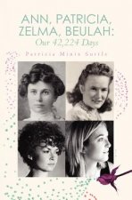 Ann, Patricia, Zelma, Beulah: Our 42,224 Days